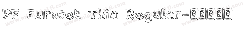 PF Euroset Thin Regular字体转换
